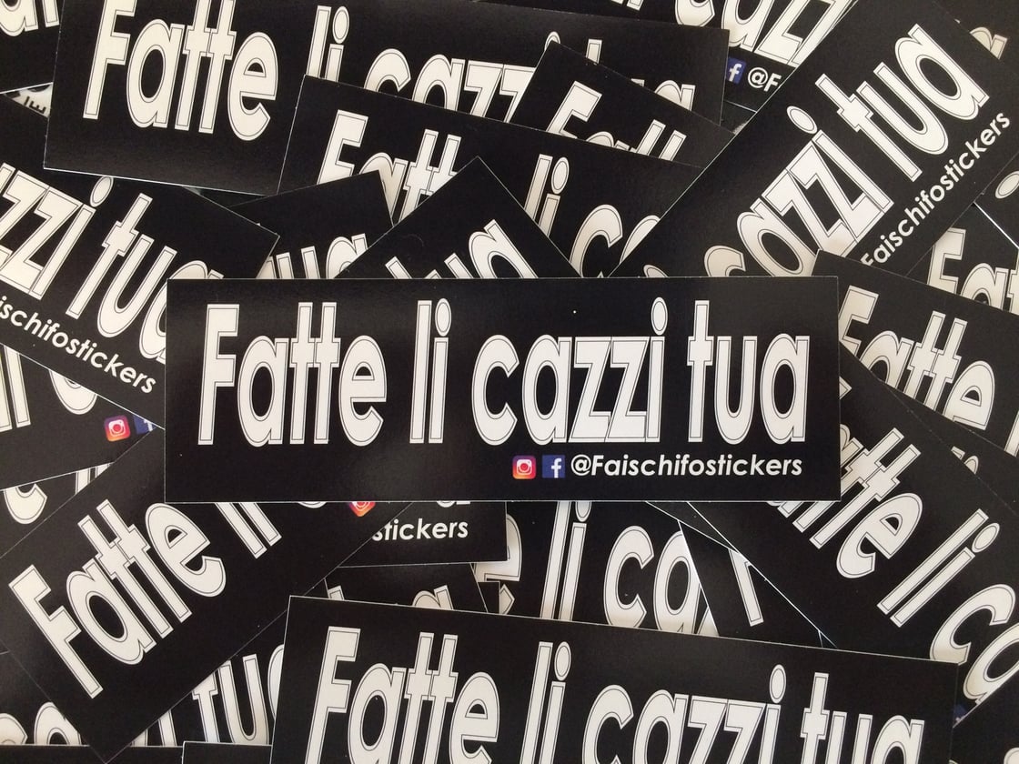 Image of Adesivi Fatte li cazzi tua