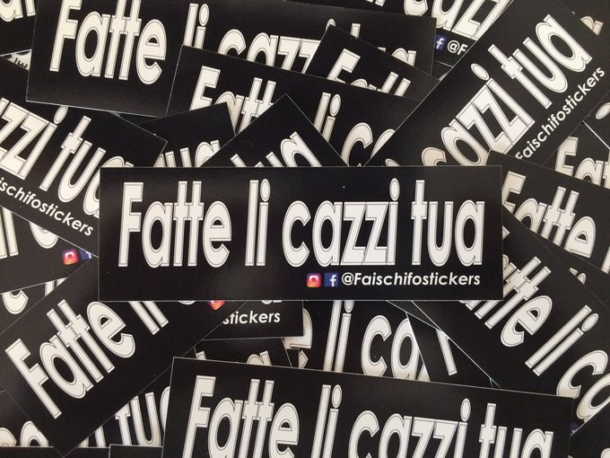 Image of Adesivi Fatte li cazzi tua