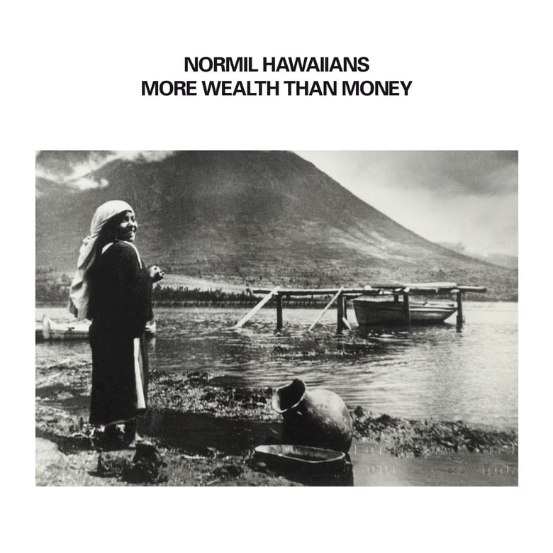 Image of NORMIL HAWAIIANS - 'More Wealth Than Money'