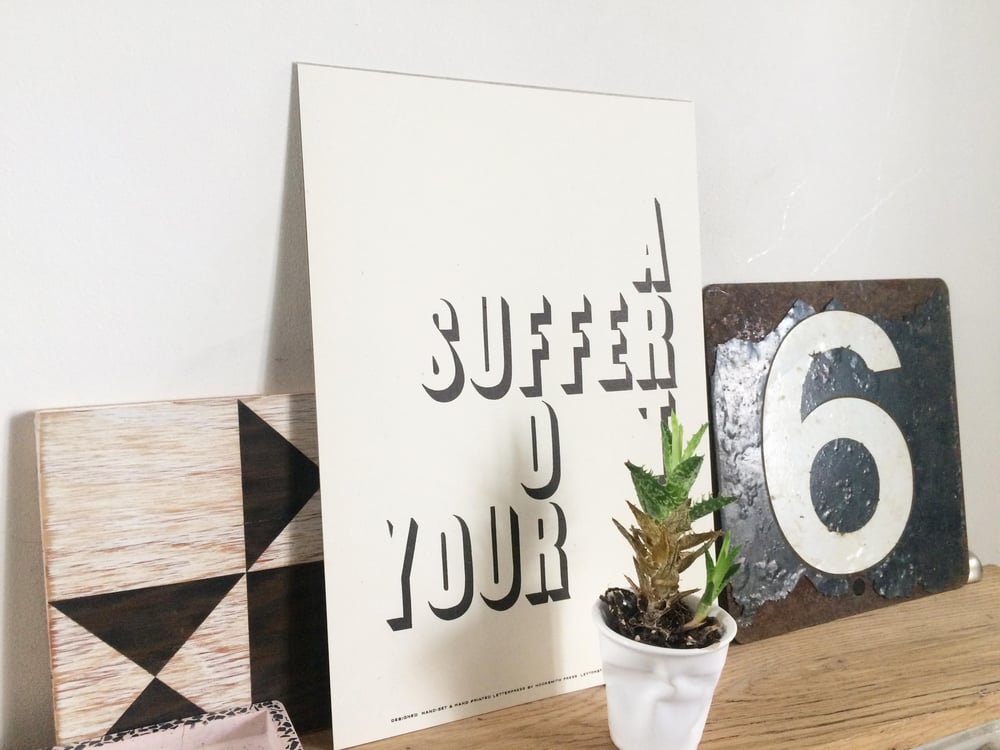 Image of 'Suffer for your art' print by Hooksmith Press