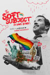 The Soft Subject (A Love Story)