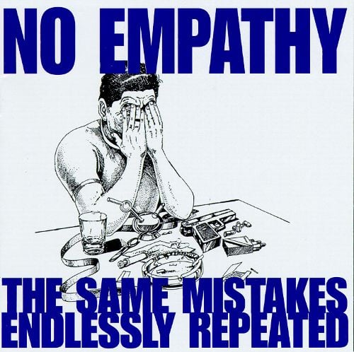 Image of No Empathy "The Same Mistakes Endlessly Repeated" CD
