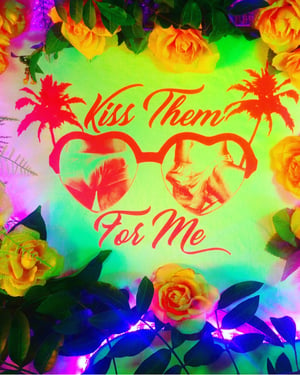 Image of "KISS THEM FOR ME" TEE