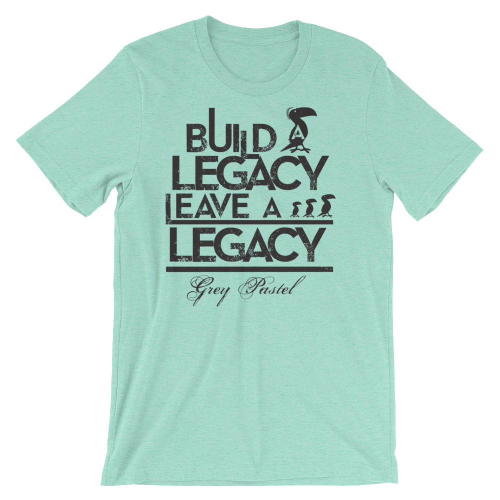 Grey Pastel "Build a Legacy" Tee
