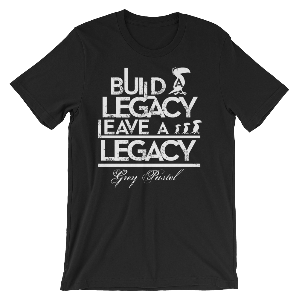 Grey Pastel "Build a Legacy" Tee