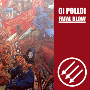 Image of Oi Polloi / Fatal Blow 7"