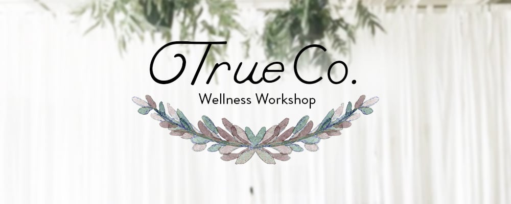 Image of True Co. Wellness Workshop