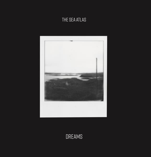 Image of The Sea Atlas - Dreams - Vinyl