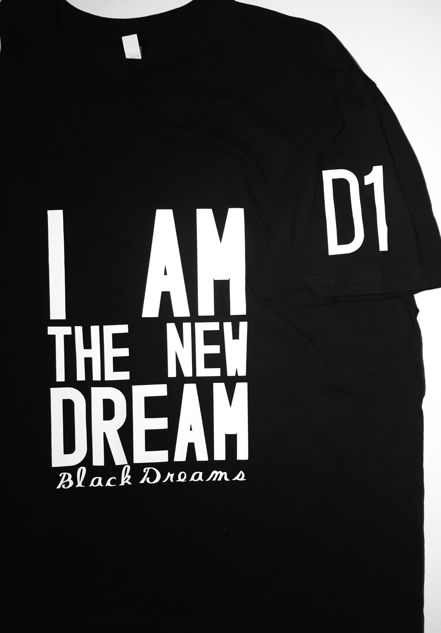 Image of I am the new Dream tee