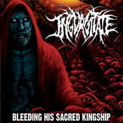 Image of Ingurgitate - Bleeding His Sacred Kingship
