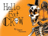 Hello! Fat crow! - Physical Copy - Signed