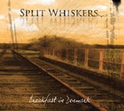 Image of Split Whiskers - Breakfast In Denmark