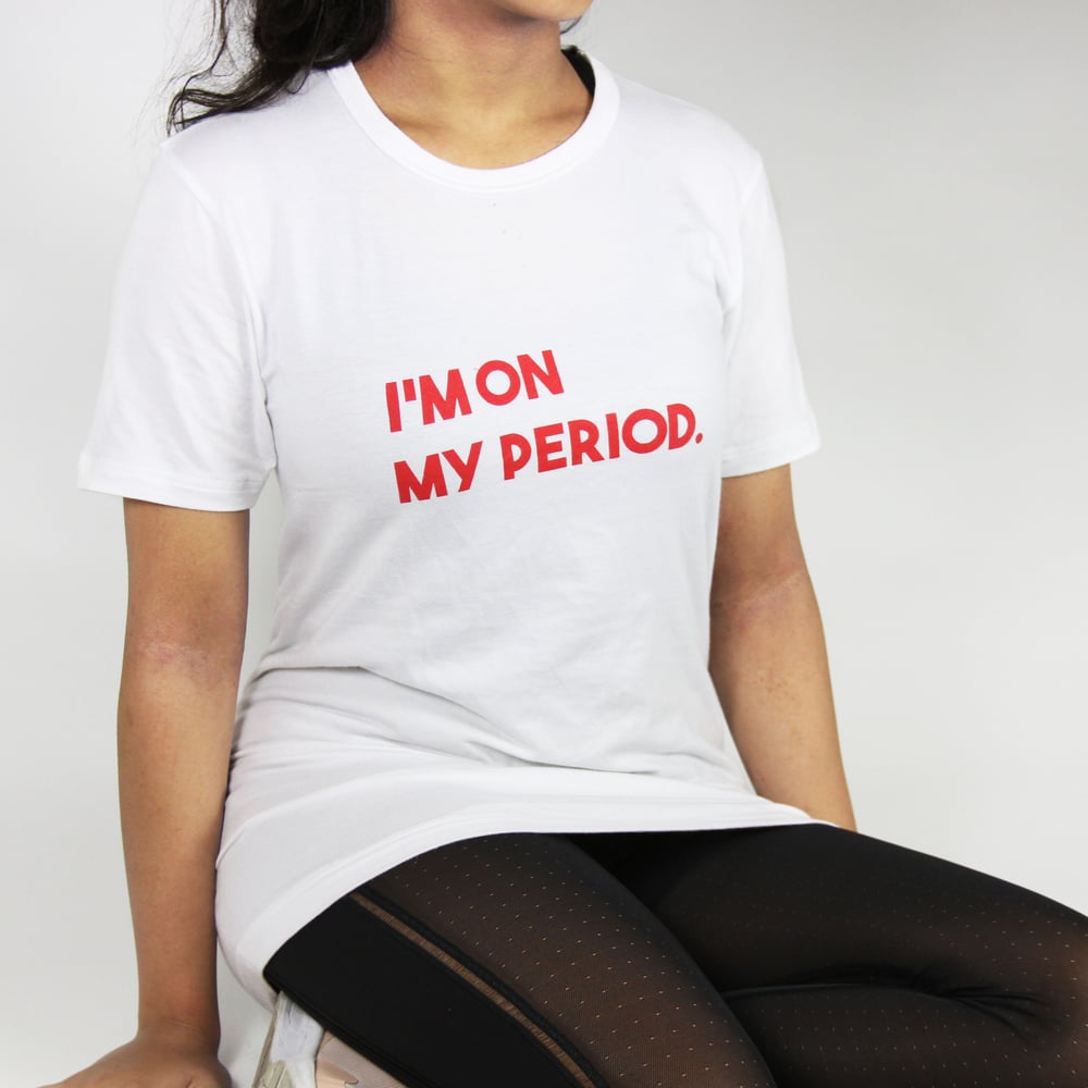 Image of I'm on my period.