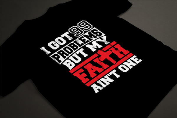 Image of 99 Problems But Faith Ain't One (Unisex & Ladies Sizes)