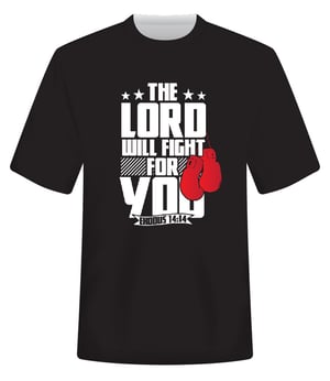 Image of The Lord Will Fight For You (Unisex & Ladies Sizes)