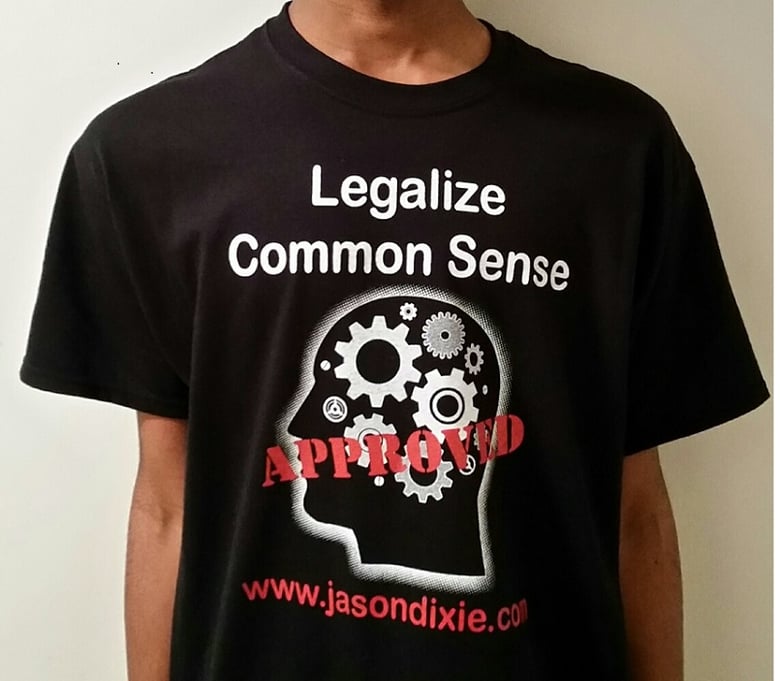 Image of Jason Dixie "Legalize Common Sense T-Shirt"