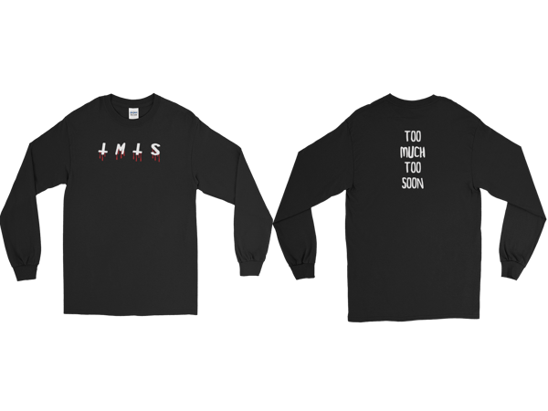 Image of Too Much Too Soon long sleeve