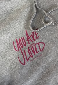 Image 4 of You are loved GREY hoody 