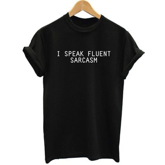 Image of I SPEAK FLUENT SARCASM