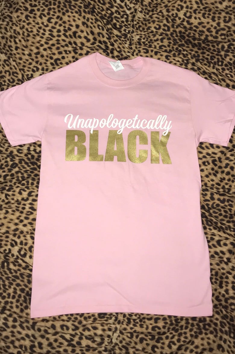 Image of Unapologetically Black / PINK & GOLD