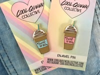 Image 3 of Treat Yo Self Frappe Enamel Pin