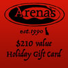 $210 value Arena's Holiday Gift Card.