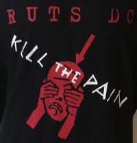 Image 2 of RUTS DC 'Kill The Pain' T-Shirt