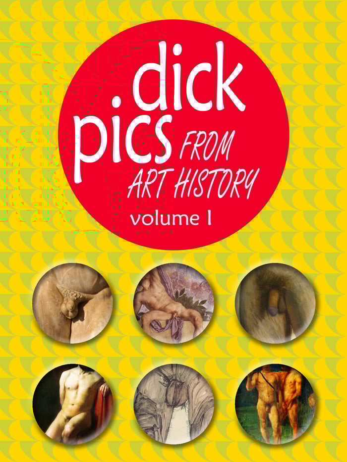 Image of Dick Pics from Art History Volume I