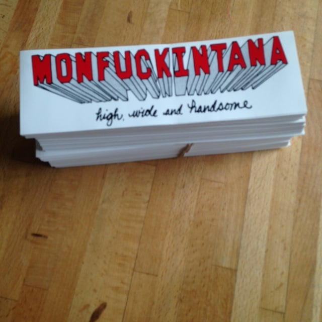 Image of High, Wide and Handsome: Monfuckintana Bumper Sticker