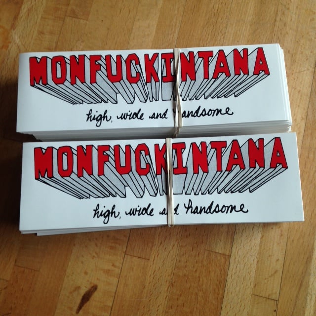 Image of High, Wide and Handsome: Monfuckintana Bumper Sticker