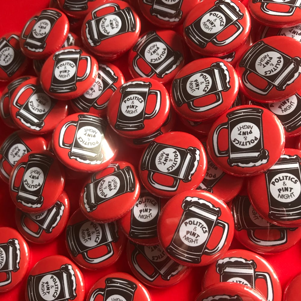 Image of 'Politics & Pint Night' pin badges