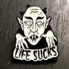 Life Sucks - Glow in the Dark