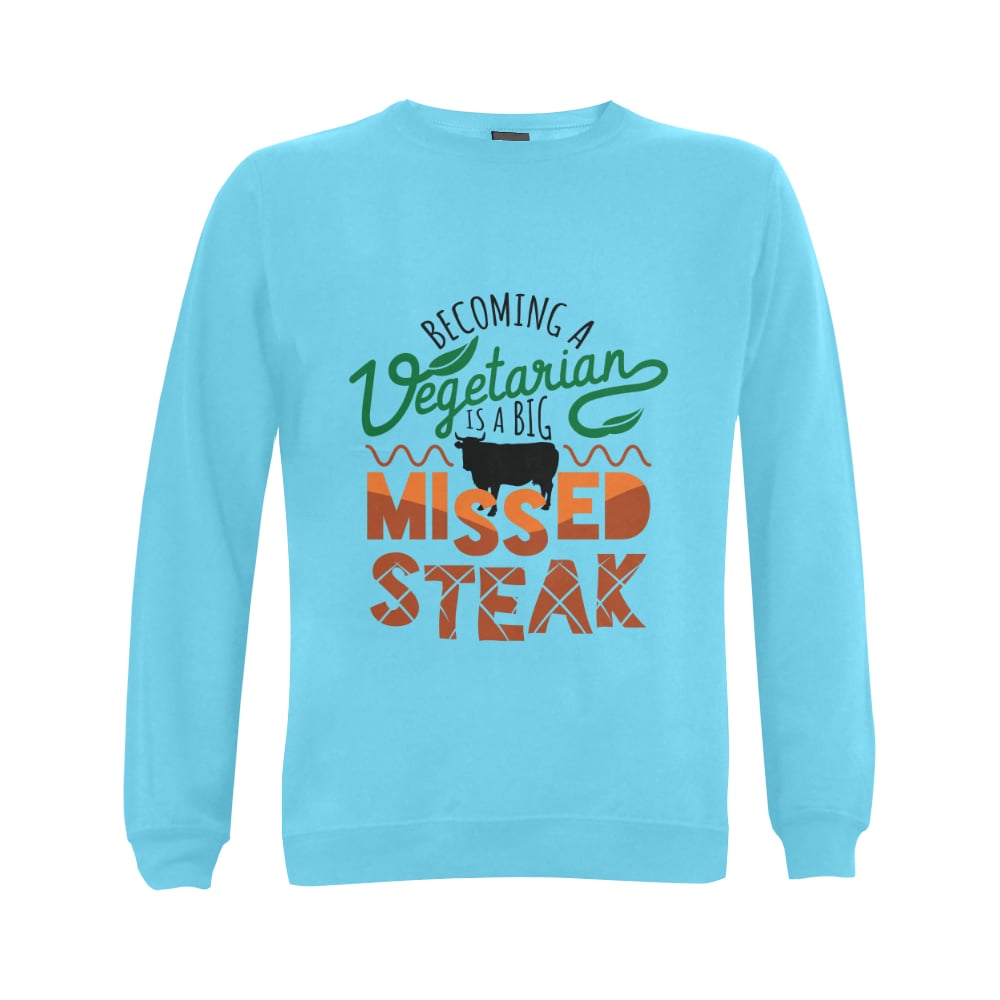 Image of Becoming a vegetarian is a big missed steak! Gildan Crewneck Sweatshirt