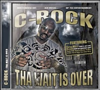 Image of C-Rock : Tha Wait is Over CD- 2008 - Autographed by C-Rock