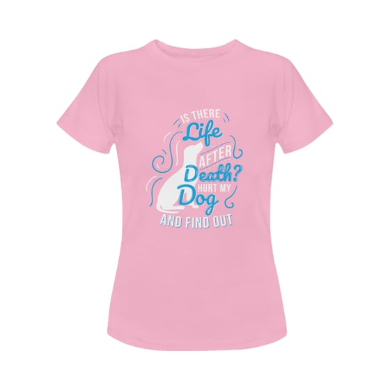 Image of Dog life after death quote! Women's Classic T-Shirt