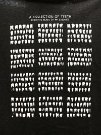 Image 1 of "A Collection of Teeth from the Heads of My Enemies" T-Shirts