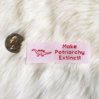 Image 3 of Make Patriarchy Extinct- Woven Iron on Patch