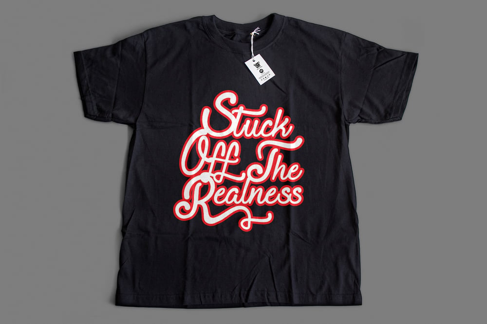 Image of "Stuck Off The Realness" Black Tees