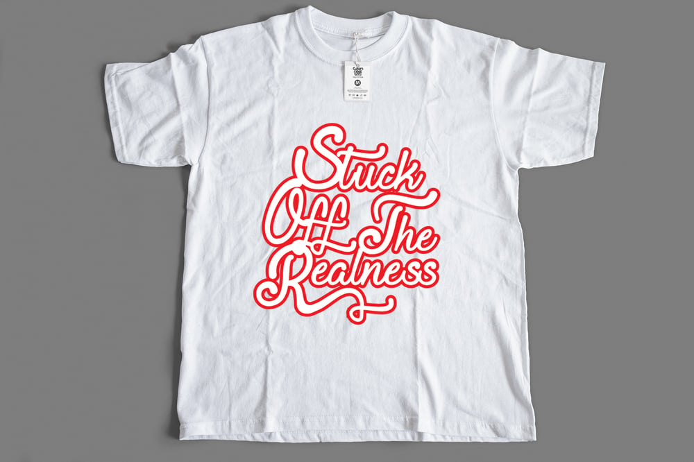 Image of "Stuck Off the Realness" White Tees