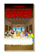 Image of Dre's Pulitzer Prize Winning Book About Wrestling