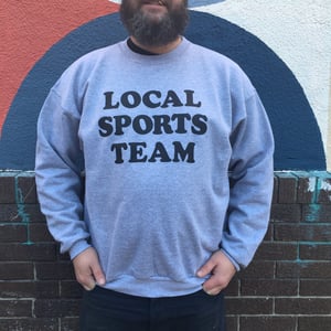 Image of Local Sports Team - Crewneck Sweatshirt