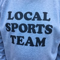 Image 3 of Local Sports Team - Crewneck Sweatshirt