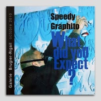 Speedy Graphito - What did you expect? [catalogue]