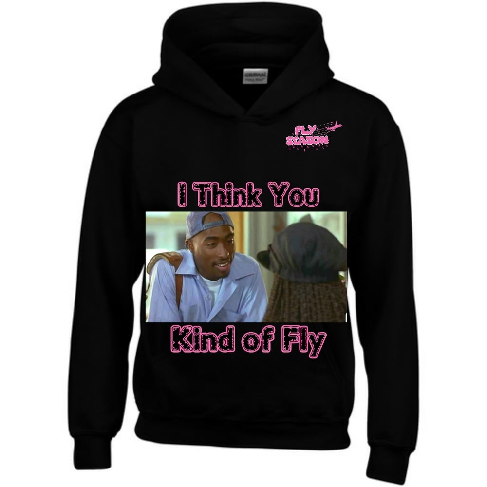 I Think You Kind of Fly - Tee, Sweater, or Hoodie