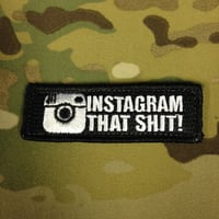 Image 2 of Instagram That Shit! Patch