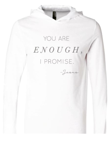 Image of You Are Enough I promise T-shirt hoodie
