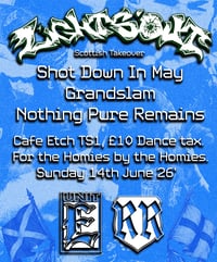 LIGHTS OUT SCOTTISH TAKEOVER @ETCH , SHOT DOWN IN MAY , GRANDSLAM , NPR