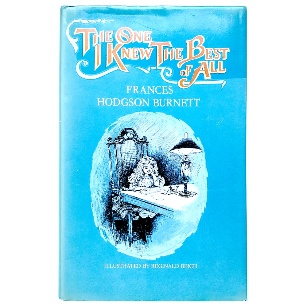 Frances Hodgson Burnett - The One I Knew the Best of All