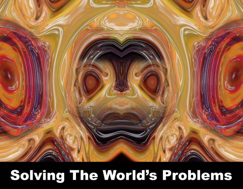 Image of Solving The World's Problems (A4)