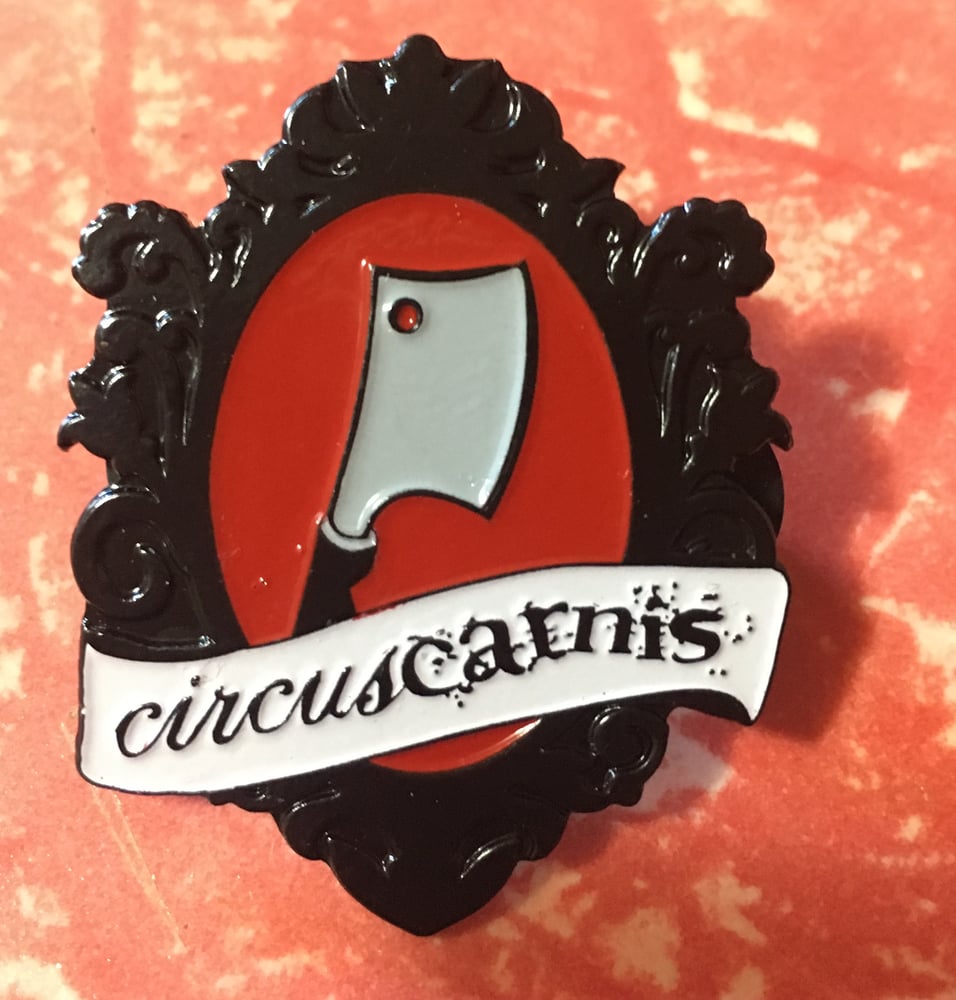 Image of Circus Carnis Meatshow pin!